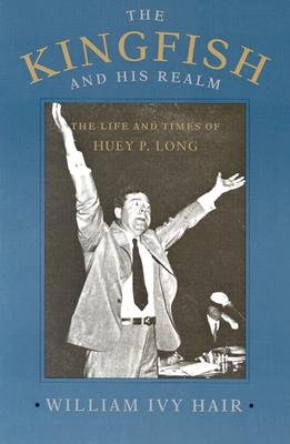Immagine del venditore per Kingfish and His Realm: The Life and Times of Huey P. Long (Revised) (Paperback or Softback) venduto da BargainBookStores