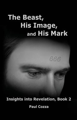 Immagine del venditore per The Beast, His Image, and His Mark: Insights into Revelation, Book 2 (Paperback or Softback) venduto da BargainBookStores