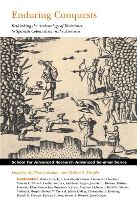 Image du vendeur pour Enduring Conquests: Rethinking the Archaeology of Resistance to Spanish Colonialism in the Americas (Paperback or Softback) mis en vente par BargainBookStores