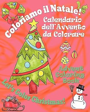 Seller image for Coloriamo il Natale! - Let's Color Christmas!: Calendario dell'Avvento da Colorare - Advent Coloring Book (Paperback or Softback) for sale by BargainBookStores