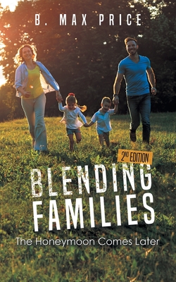 Seller image for Blending Families: The Honeymoon Comes Later - 2nd Edition (Paperback or Softback) for sale by BargainBookStores