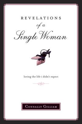 Seller image for Revelations of a Single Woman: Loving the Life I Didn't Expect (Paperback or Softback) for sale by BargainBookStores