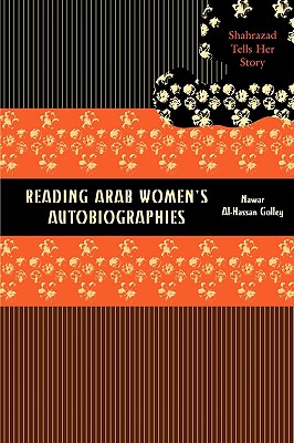 Image du vendeur pour Reading Arab Women's Autobiographies: Shahrazad Tells Her Story (Paperback or Softback) mis en vente par BargainBookStores