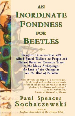 Seller image for An Inordinate Fondness for Beetles: Campfire Conversations with Alfred Russel Wallace on People and Nature Based on Common Travel in the Malay Archipe (Paperback or Softback) for sale by BargainBookStores