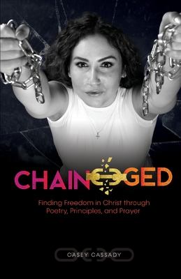 Image du vendeur pour Chain-ged: Finding Freedom in Christ through Poetry, Principles, and Prayer (Paperback or Softback) mis en vente par BargainBookStores