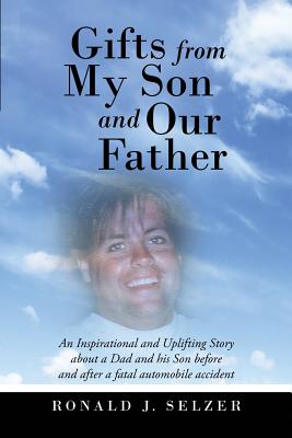 Bild des Verkufers fr Gifts from My Son and Our Father: An Inspirational and Uplifting Story About a Dad and His Son Before and After a Fatal Automobile Accident (Paperback or Softback) zum Verkauf von BargainBookStores