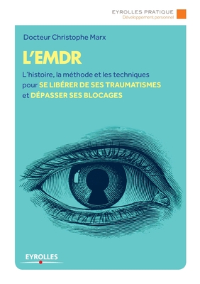 Seller image for L'Emdr: L'histoire, la m�thode et les techniques pour se lib�rer de ses traumatismes et d�passer ses bLocages (Paperback or Softback) for sale by BargainBookStores