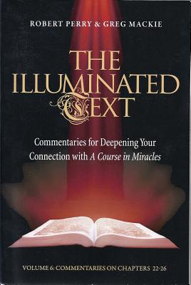 Immagine del venditore per The Illuminated Text Volume 6: Commentaries for Deepening Your Connection with a Course in Miracles (Paperback or Softback) venduto da BargainBookStores