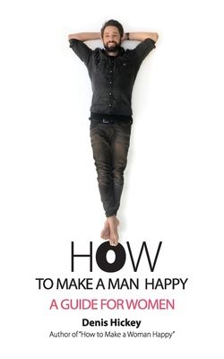 Imagen del vendedor de How to Make a Man Happy: A Guide for Women (Paperback or Softback) a la venta por BargainBookStores