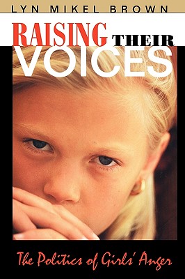 Seller image for Raising Their Voices: The Politics of Girls' Anger (Paperback or Softback) for sale by BargainBookStores