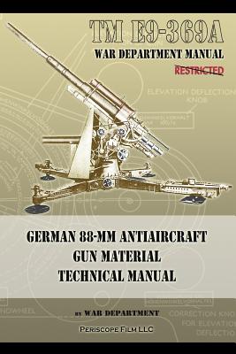 Bild des Verkufers fr TM E9-369A German 88-mm Antiaircraft Gun Material Technical Manual (Paperback or Softback) zum Verkauf von BargainBookStores