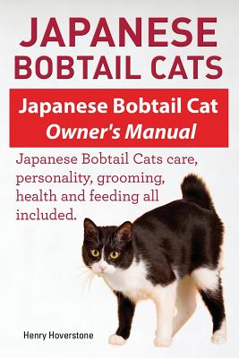 Bild des Verkufers fr Japanese Bobtail Cats. Japanese Bobtail Cat Owners Manual. Japanese Bobtail Cats (Paperback or Softback) zum Verkauf von BargainBookStores