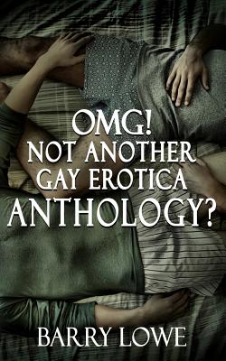 Image du vendeur pour Omg! Not Another Gay Erotica Anthology? (Paperback or Softback) mis en vente par BargainBookStores