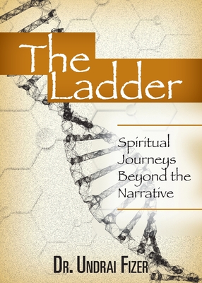 Bild des Verkufers fr The Ladder: Spiritual Journeys Beyond the Narrative (Paperback or Softback) zum Verkauf von BargainBookStores