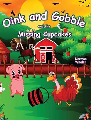 Seller image for Oink and Gobble and the Missing Cupcakes (Hardback or Cased Book) for sale by BargainBookStores