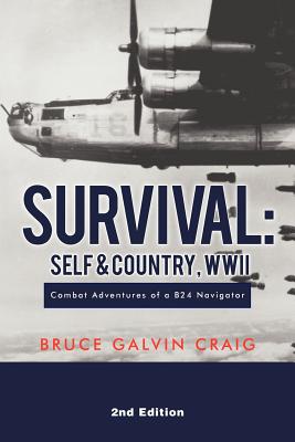 Seller image for Survival: Self & Country, WWII: Combat Adventures of a B24 Navigator (Paperback or Softback) for sale by BargainBookStores