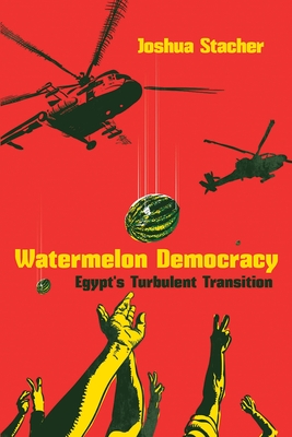 Seller image for Watermelon Democracy: Egypt's Turbulent Transition (Paperback or Softback) for sale by BargainBookStores