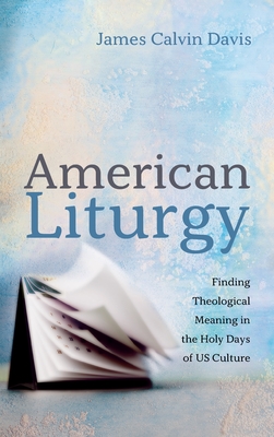Imagen del vendedor de American Liturgy (Hardback or Cased Book) a la venta por BargainBookStores