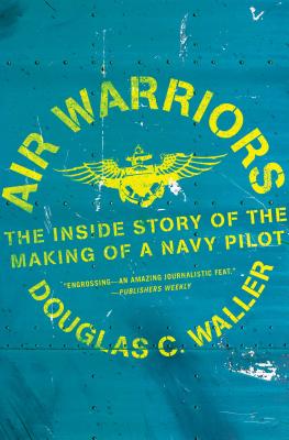 Image du vendeur pour Air Warriors: The Inside Story of the Making of a Navy Pilot (Paperback or Softback) mis en vente par BargainBookStores