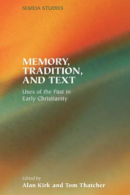 Bild des Verkufers fr Memory, Tradition, and Text: Uses of the Past in Early Christianity (Paperback or Softback) zum Verkauf von BargainBookStores