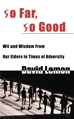 Seller image for So Far, So Good: Wit & Wisdom from Our Elders in Times of Adversity (Paperback or Softback) for sale by BargainBookStores