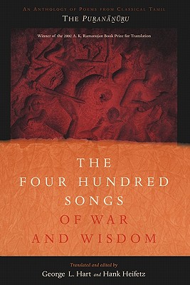 Seller image for The Four Hundred Songs of War and Wisdom: An Anthology of Poems from Classical Tamil, the Purananuru (Paperback or Softback) for sale by BargainBookStores