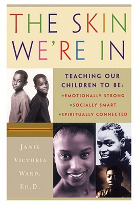 Seller image for The Skin We're in: Teaching Our Teens to Be Emotionally Strong, Socially Smart, and Spiritually Connected (Paperback or Softback) for sale by BargainBookStores
