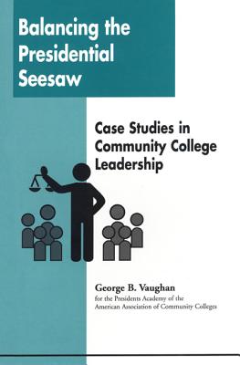 Seller image for Balancing the Presidential Seesaw: Case Studies in Community College Leadership (Paperback or Softback) for sale by BargainBookStores