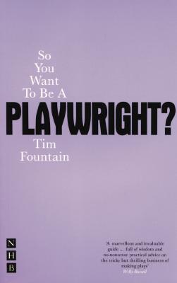 Seller image for So You Want to Be a Playwright?: How to Write a Play and Get It Produced (Paperback or Softback) for sale by BargainBookStores