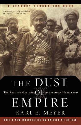 Seller image for The Dust of Empire: The Race for Mastery in the Asian Heartland (Paperback or Softback) for sale by BargainBookStores