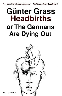 Image du vendeur pour Headbirths: Or the Germans Are Dying Out (Paperback or Softback) mis en vente par BargainBookStores