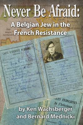 Seller image for Never Be Afraid: A Belgian Jew in the French Resistance (Paperback or Softback) for sale by BargainBookStores