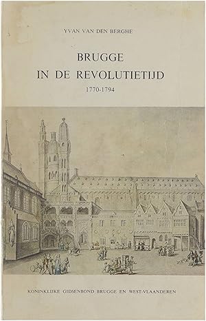 Immagine del venditore per Brugge in de revolutietijd : een verzameling opstellen over Brugge op het einde van het Ancien Rgime (1770-1794) venduto da Untje.com