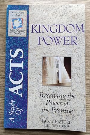 Kingdom Power: Receiving the Power of the Promise: A Study in the Book of Acts