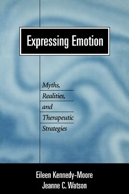 Seller image for Expressing Emotion: Myths, Realities, and Therapeutic Strategies (Paperback or Softback) for sale by BargainBookStores