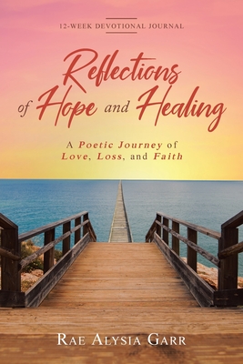 Bild des Verkufers fr Reflections of Hope and Healing: A Poetic Journey of Love, Loss, and Faith 12-Week Devotional Journal (Paperback or Softback) zum Verkauf von BargainBookStores