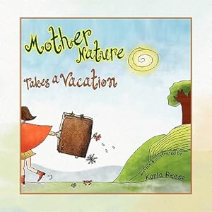 Bild des Verkufers fr Mother Nature Takes a Vacation (Paperback or Softback) zum Verkauf von BargainBookStores