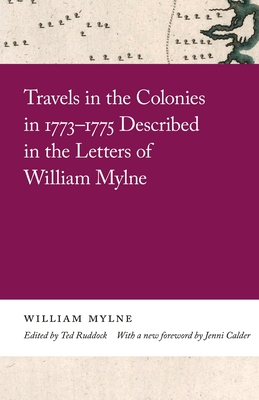 Seller image for Travels in the Colonies in 1773-1775 Described in the Letters of William Mylne (Paperback or Softback) for sale by BargainBookStores