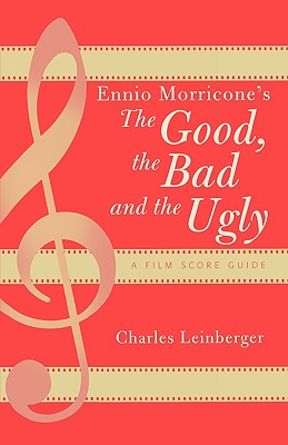 Immagine del venditore per Ennio Morricone's The Good, the Bad and the Ugly: A Film Score Guide (Paperback or Softback) venduto da BargainBookStores