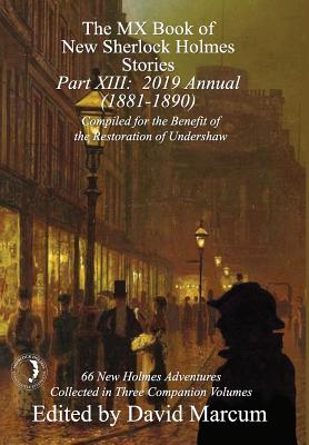 Imagen del vendedor de The MX Book of New Sherlock Holmes Stories - Part XIII: 2019 Annual (1881-1890) (Hardback or Cased Book) a la venta por BargainBookStores