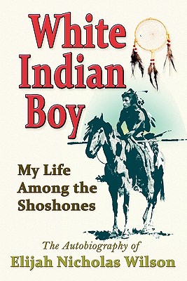 Immagine del venditore per White Indian Boy: My Life Among the Shoshones (Paperback or Softback) venduto da BargainBookStores