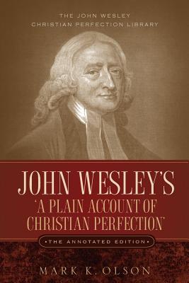 Bild des Verkufers fr John Wesley's 'A Plain Account of Christian Perfection.' The Annotated Edition. (Paperback or Softback) zum Verkauf von BargainBookStores