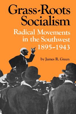 Bild des Verkufers fr Grass-Roots Socialism: Radical Movements in the Southwest, 1895-1943 (Paperback or Softback) zum Verkauf von BargainBookStores