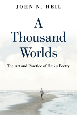 Immagine del venditore per A Thousand Worlds: The Art and Practice of Haiku Poetry (Paperback or Softback) venduto da BargainBookStores