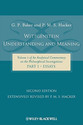 Seller image for Wittgenstein: Understanding and Meaning: Volume 1 of an Analytical Commentary on the Philosophical Investigations, Part I: Essays (Paperback or Softback) for sale by BargainBookStores