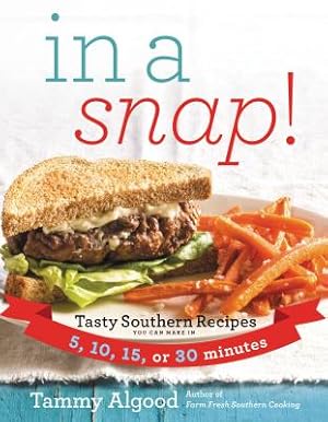 Seller image for In a Snap!: Tasty Southern Recipes You Can Make in 5, 10, 15, or 30 Minutes (Paperback or Softback) for sale by BargainBookStores