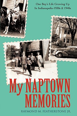 Seller image for My Naptown Memories: One Boy's Life Growing Up In Indianapolis-1930s & 1940s (Paperback or Softback) for sale by BargainBookStores