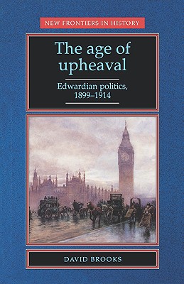 Seller image for The Age of Upheaval: Edwardian Politics 1899-1914 (Paperback or Softback) for sale by BargainBookStores