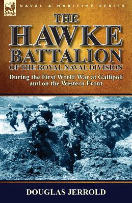 Seller image for The Hawke Battalion of the Royal Naval Division-During the First World War at Gallipoli and on the Western Front (Paperback or Softback) for sale by BargainBookStores
