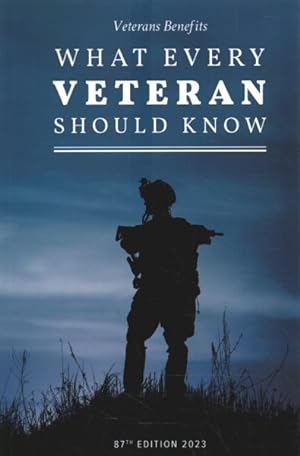 Imagen del vendedor de What Every Veteran Should Know 2023 : Veterans Benefits a la venta por GreatBookPrices